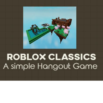Roblox Classics: Hangout game
