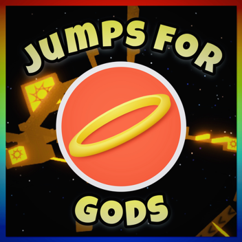 Jumps for Gods