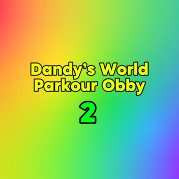 🎟️Dandy's World Parkour Obby 2
