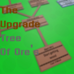The Upgrade Tree Of Ore's [vA2.0]