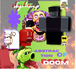 skychomp's abstraction of doom ( MUST PLAY!!!)