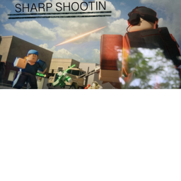 SHARP SHOOTIN {UPDATE}