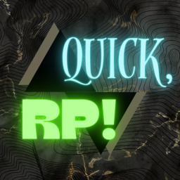 Quick, ROLEPLAY! [LAKE HOUSE ]