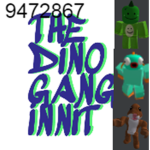 The dino gang innit