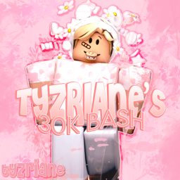 Tyzriane's 30K Bash!