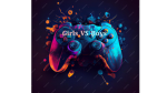 Girls VS Boys EVENT