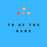 to of the game