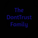The DontTrust Family