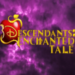 Descendants: Enchanted Tale