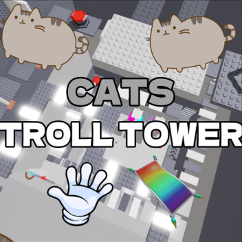 Cats Troll Tower🐱