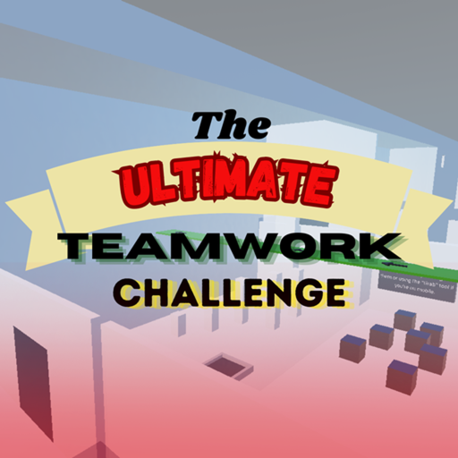 The Ultimate Teamwork Challenge