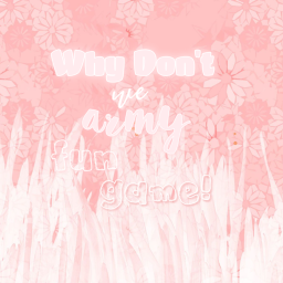❀Why don't we army!'s entertainment game  ❀