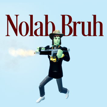 Nolab Bruh