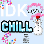 The idk and chillllllll group
