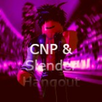 CNP and Slender Hangout  [🌟VOICE CHAT🎤]