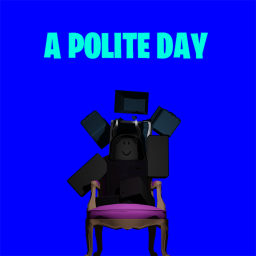 A Polite Day [OPEN]