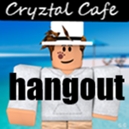 Cryztal Cafe Hangout!