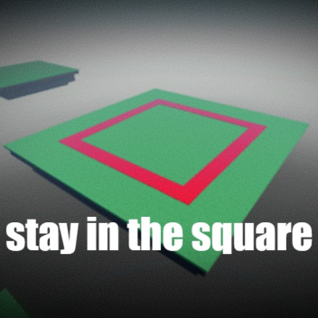 stay in the square