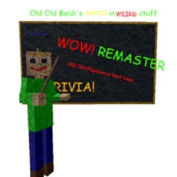 Old Old Baldi (Unofficial Directors Cut)