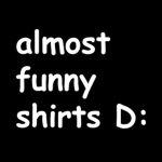 almost funny shirts