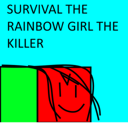Survival the rainbow girl the killer