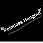 Pointless hangout