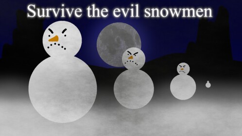 Survive the evil snowmen!