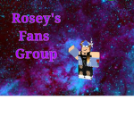Rosey's Fan's Group :3
