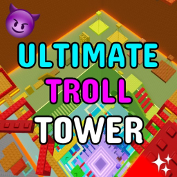 Ultimate Troll Tower!