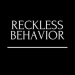 Reckless Behavi0r