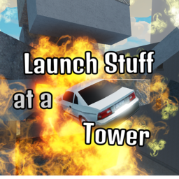 Launch Stuff at a Tower