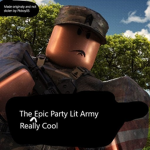 The Really Cool Hopefully Best Epic Party Lit Army