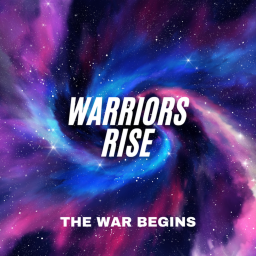 Warriors Rise (IN PROGRESS)