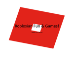 Robloxian Fun & Games!