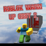 Warm Up Obby 2: This TIme Its Personal