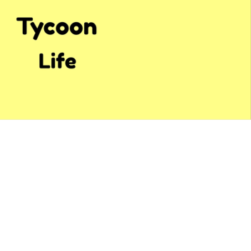  Tycoon life New [ update ] - Again 