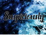 Suspiciously