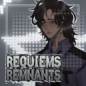 A REQUIEMS REMNANTS [ FNAF 2D RP ]