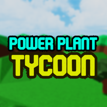 ⚡ POWER PLANT TYCOON ⚡