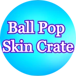 Ball Pop Skin Crate