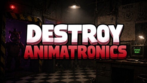 Destroy Animatronics For Fun [BETA]