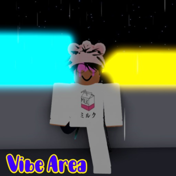 Vibe Area [UPDATE!]