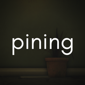 the pining