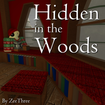 Hidden in the Woods