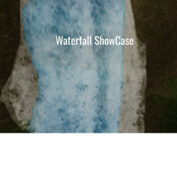 Waterfall ShowCase