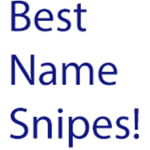 Best Name Snipes!