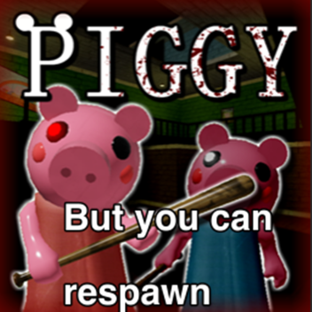 Piggy but you can respawn (read description)