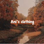 Ani’s clothing