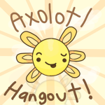 Axolotls Hangout :D