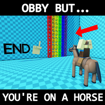 Obby but You're on a Horse